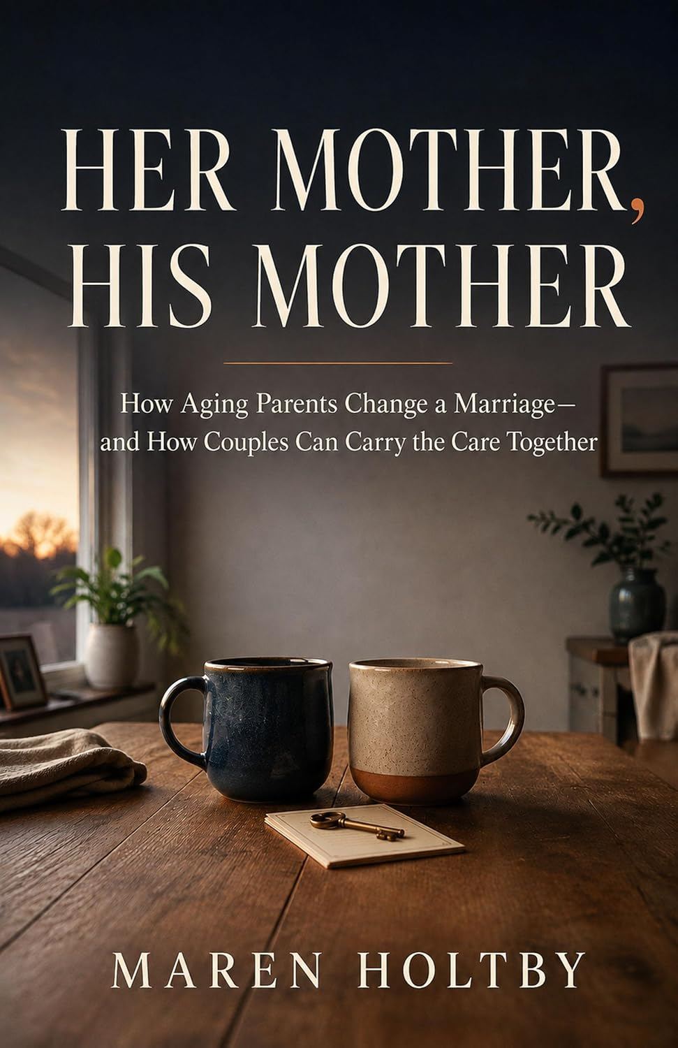 Cover of Her Mother, His Mother by Maren Holtby
